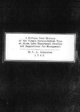 A Fifteen Year History of the Virgin Spruce-Balsam Type at Aleza Lake Experiment Station and Suggestions for Management