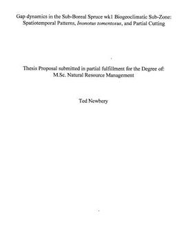 Gap Dynamics in the Sub-Boreal Spruce wk1 Biogeoclimatic Sub-Zone: Spatiotemporal Patterns, Inonotus tomentosus, and Partial Cutting