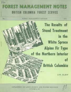 The Results of Stand Treatment in the White Spruce Alpine Fir Type of the Northern Interior of Br...