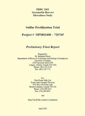 "FRBC 2001 Sustainable Harvest Silviculture Study - Sulfur Fertilization Trial - Project# OPM 02408-720765 - Preliminary Final Report"
