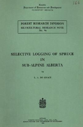 Selective Logging of Spruce in Sub-Alpine Alberta