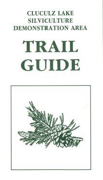 Cluculz Lake Silviculture Demonstration Area Trail Guide