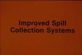 Original Construction - Graphic presentation slide: "improved spill collections systems" 